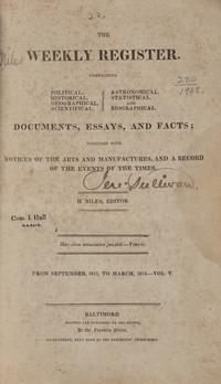 [War of 1812] The Weekly Register , Commodore Isaac Hull's Copy, with Extensive Coverage of the War of 1812, and more