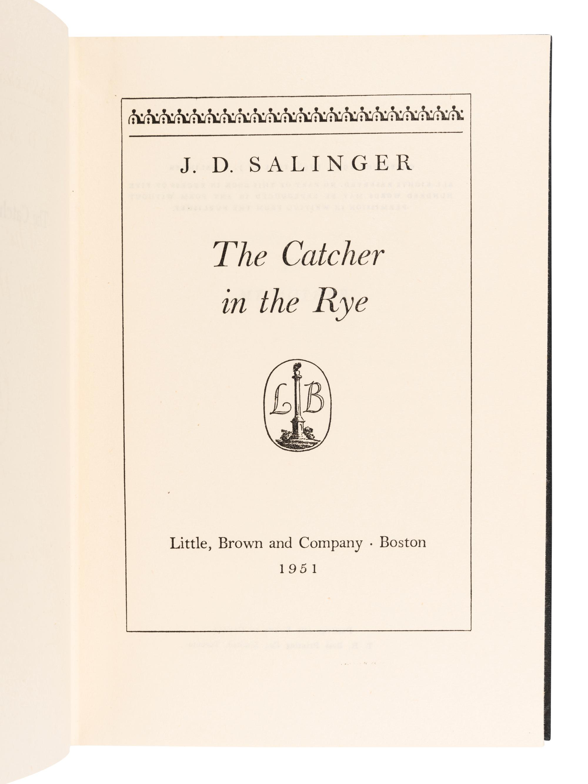 SALINGER, Jerome David (“J.D.”) (1919-2010). The Catcher in the Rye . Boston: Little, Brown and Company, 1951.