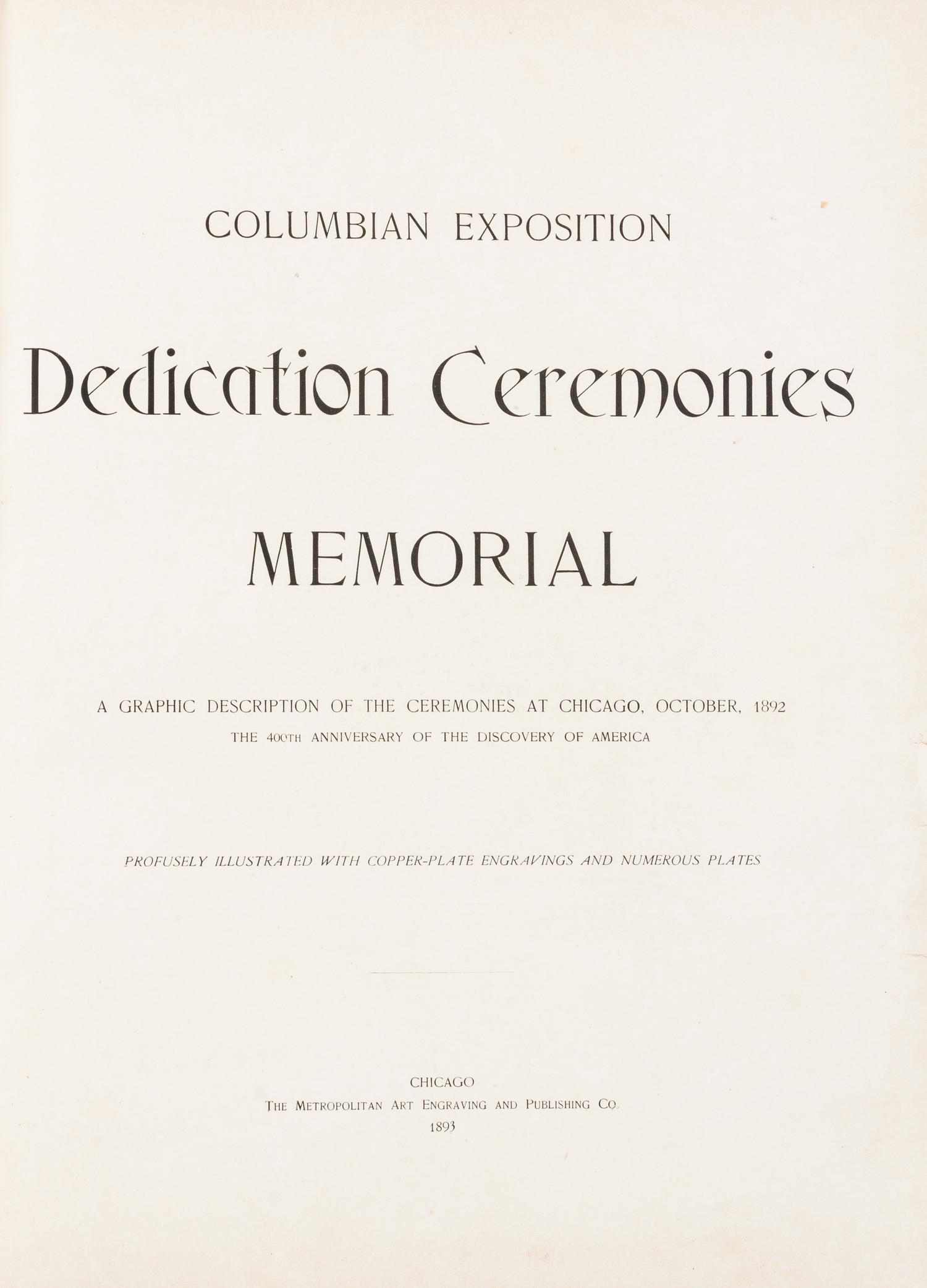 [1892 COLUMBIAN EXPOSITION]. Columbian Exposition: Dedication Ceremonies Memorial... Chicago, 1893.