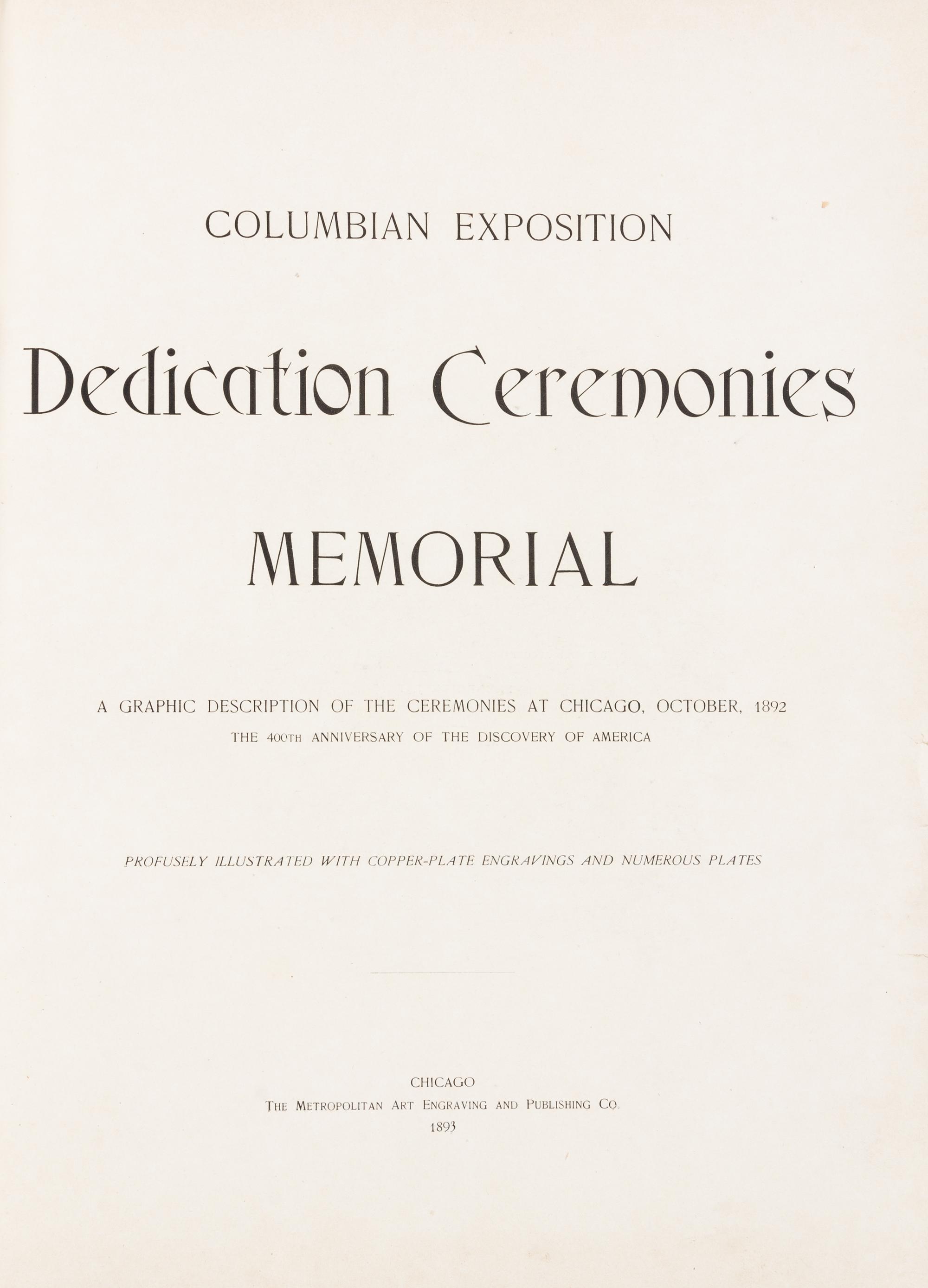 [1892 COLUMBIAN EXPOSITION]. Columbian Exposition: Dedication Ceremonies Memorial... Chicago, 1893.