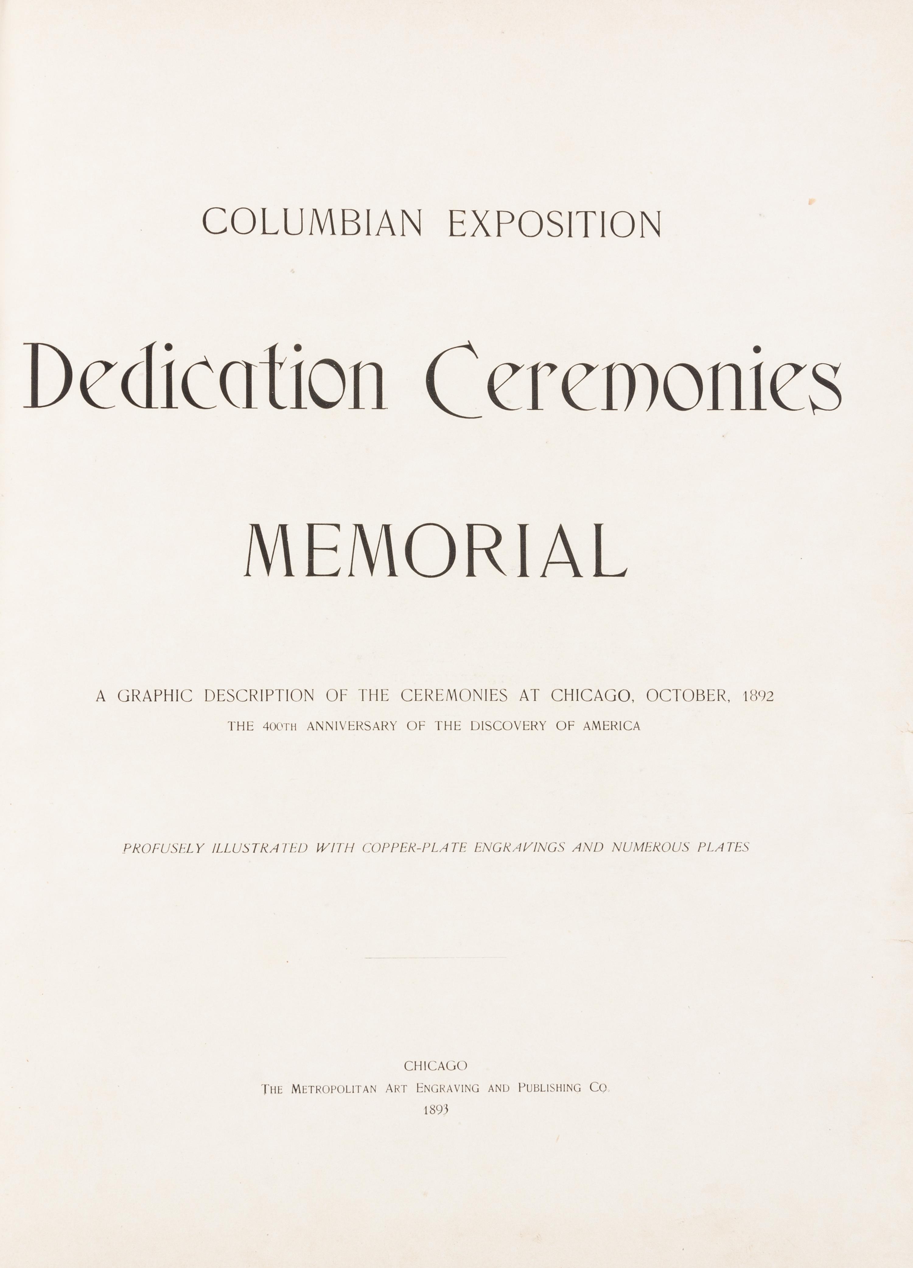 [1892 COLUMBIAN EXPOSITION]. Columbian Exposition: Dedication Ceremonies Memorial... Chicago, 1893.