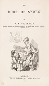 THACKERAY, WILLIAM MAKEPEACE. The Book of Snobs. London, 1848. 1st ed. With Kickleburys on the Rhine. London, 1850. 1st ed.