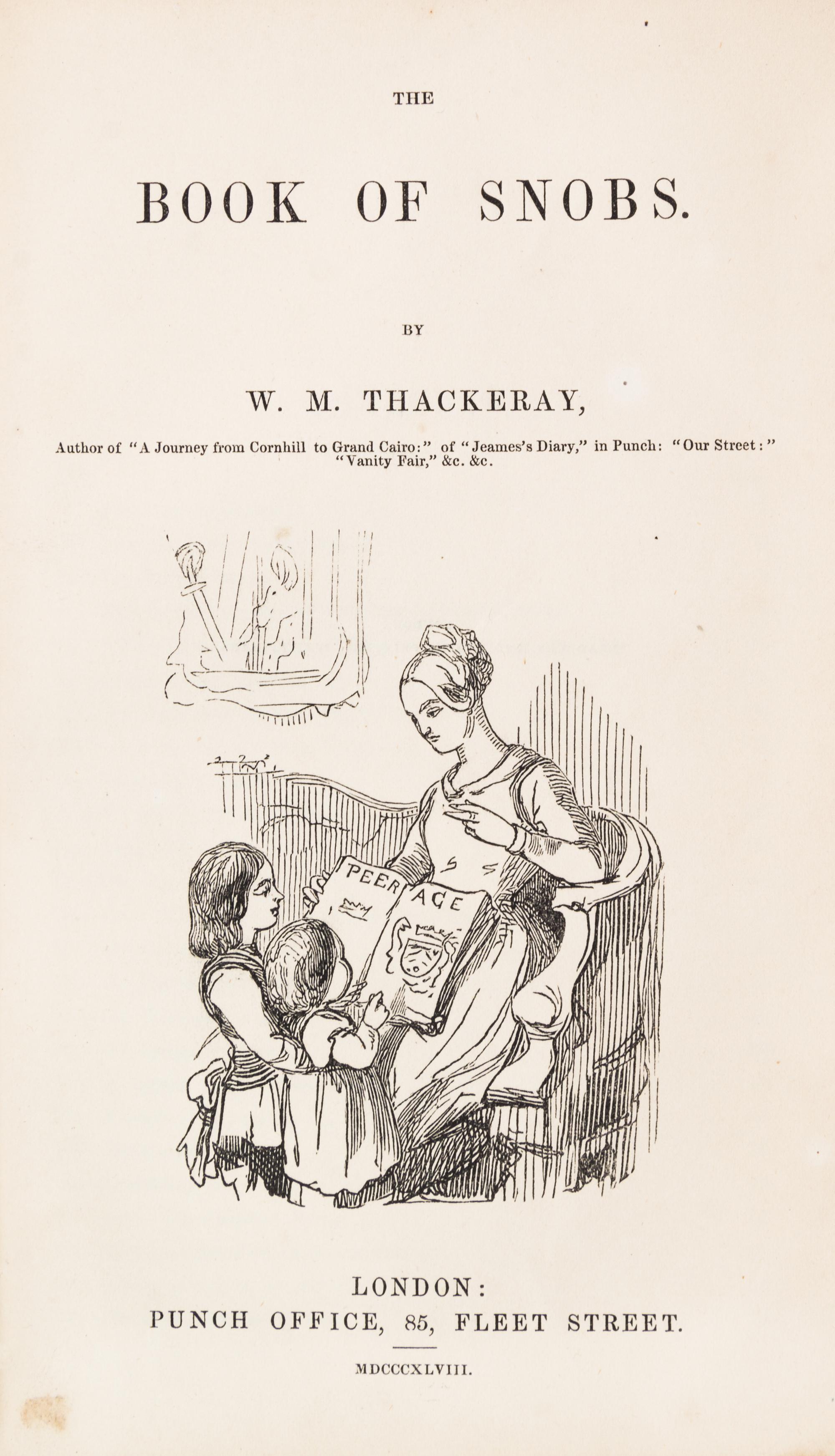 THACKERAY, WILLIAM MAKEPEACE. The Book of Snobs. London, 1848. 1st ed. With Kickleburys on the Rhine. London, 1850. 1st ed.