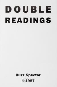 SPECTOR, BUZZ. Double Readings [and] The Position of the Author. Chicago and New York, 1987, 1993. (2 works)