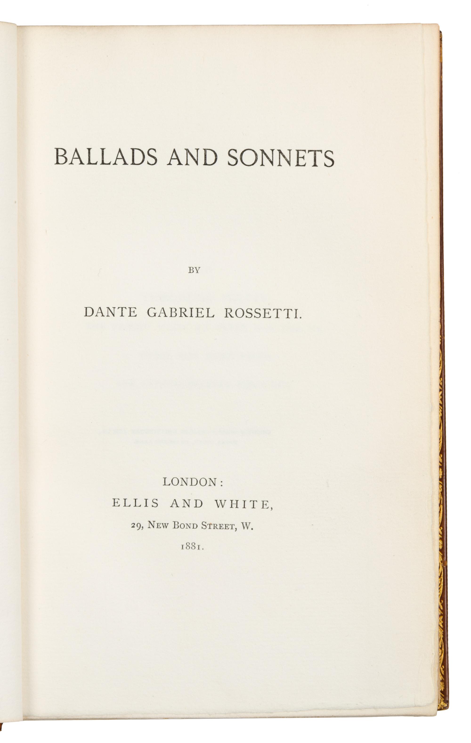 ROSSETTI, Dante Gabriel (1828-1882). Ballads and Sonnets. - Poems. London, 1881. BOTH LARGE PAPER COPIES.