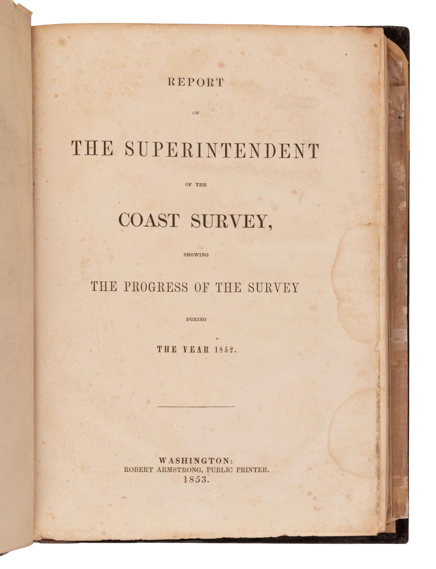 [AMERICANA]. Report of the Superintendent of the Coast Survey, Showing the Progress of the Survey During the Year 1852 . Washington D.C.: Robert Armstrong, 1853.