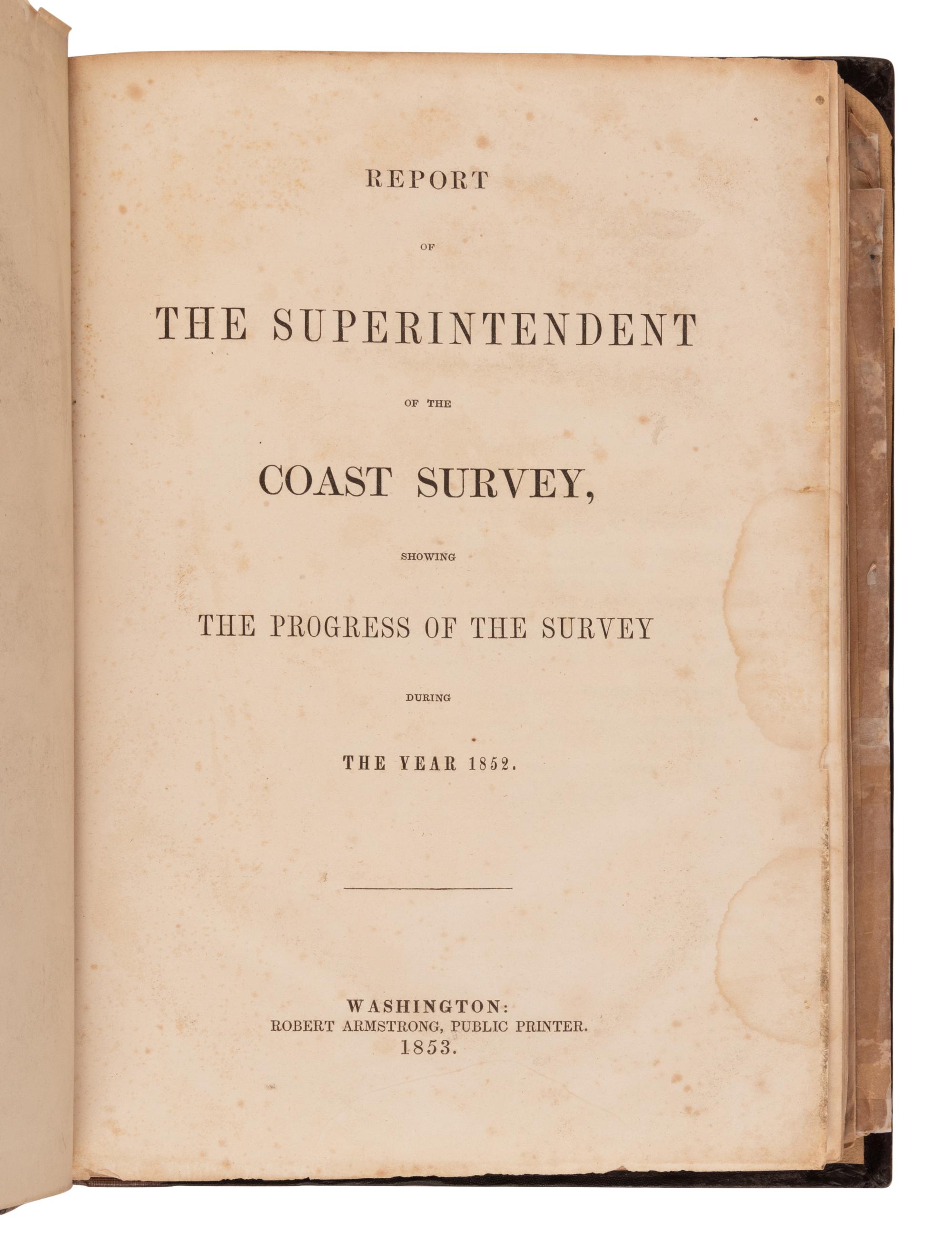[AMERICANA]. Report of the Superintendent of the Coast Survey, Showing the Progress of the Survey During the Year 1852 . Washington D.C.: Robert Armstrong, 1853.