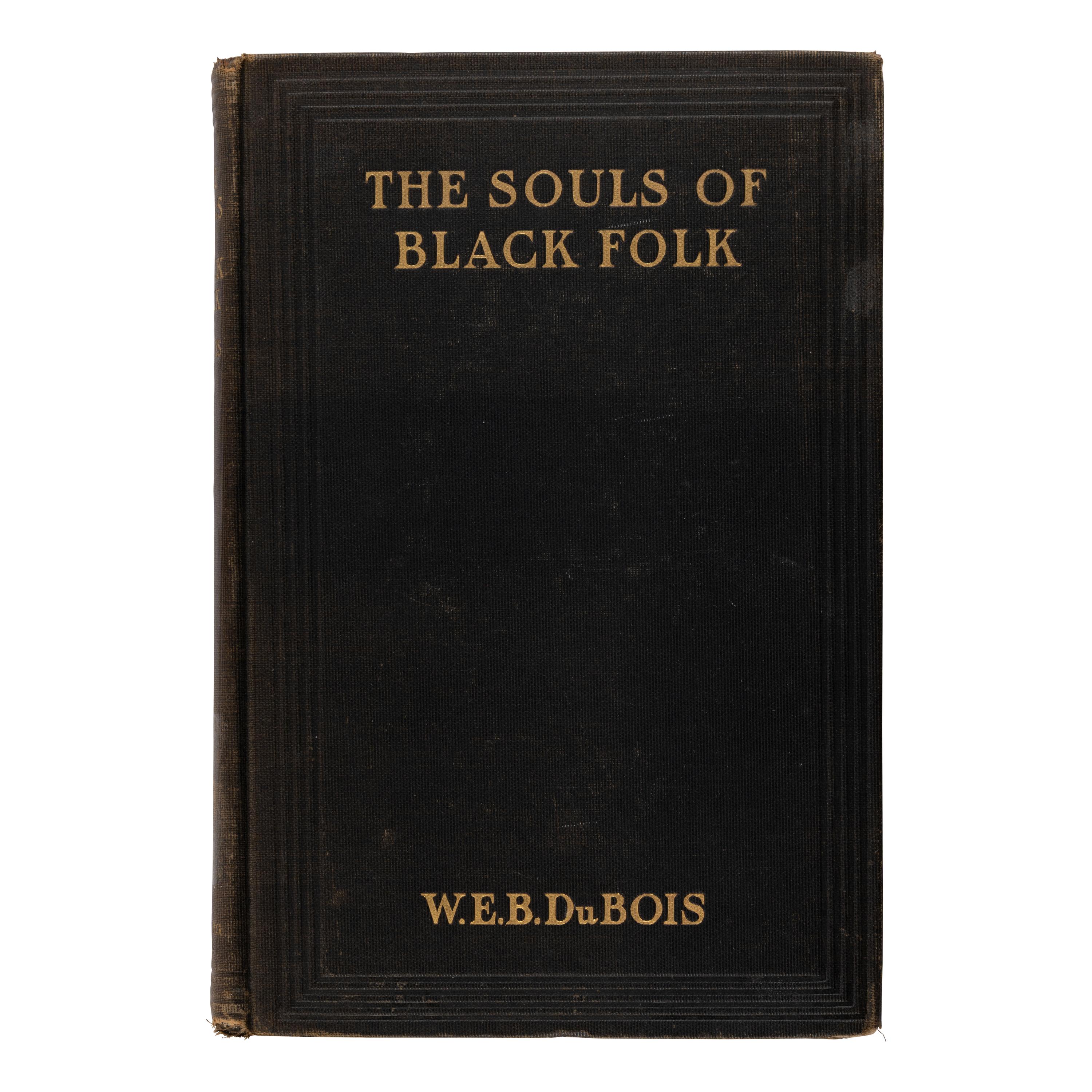 [African American]. Du Bois, William Edward Burghardt (1868-1963). The Souls of Black Folk . Chicago: A.C. McClurg & Co., April 18, 1903.