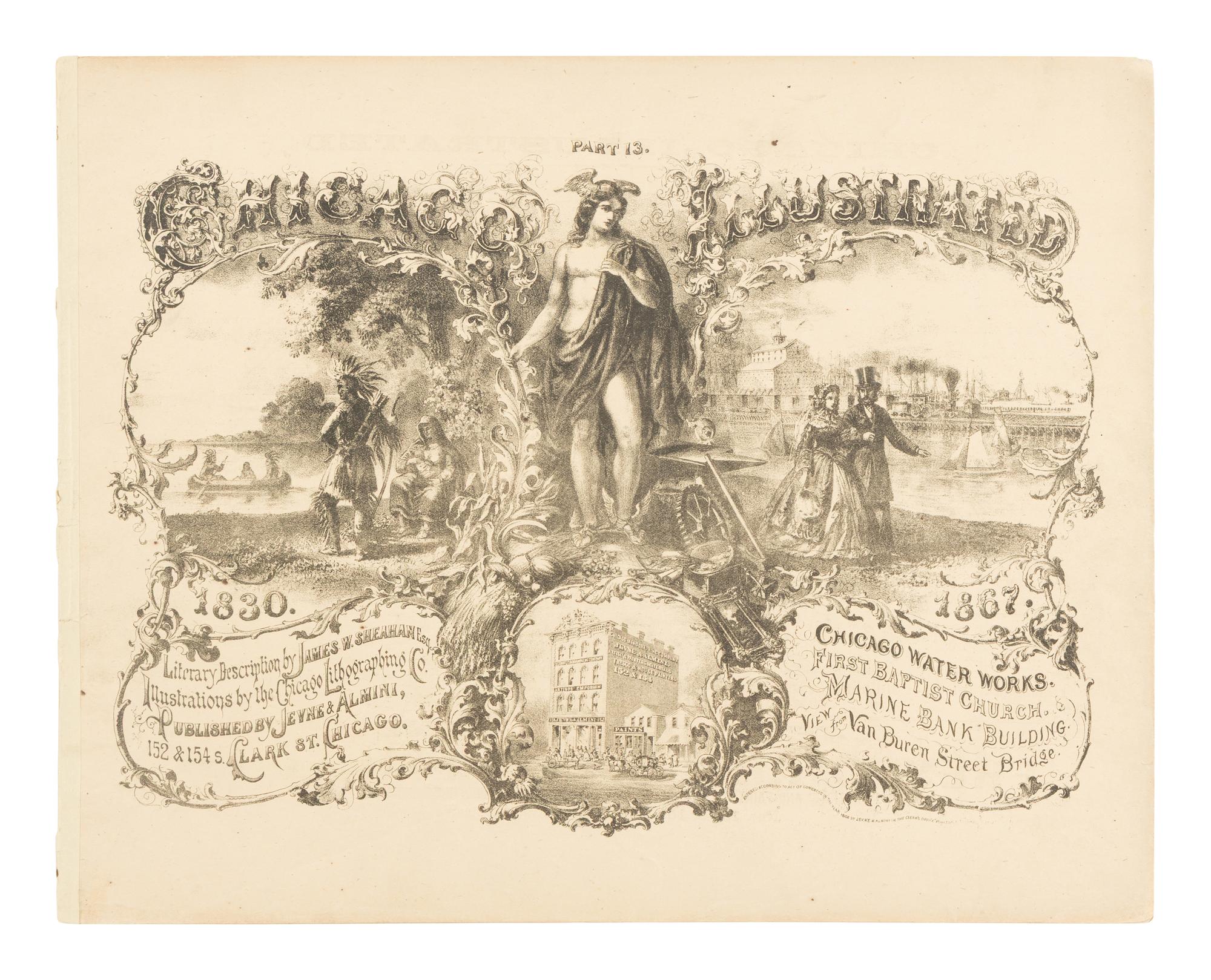 [AMERICANA]. Chicago Illustrated. Literary Descriptions by James W. Sheahan . Chicago: Jevne & Almini, January 1866-January 1867.