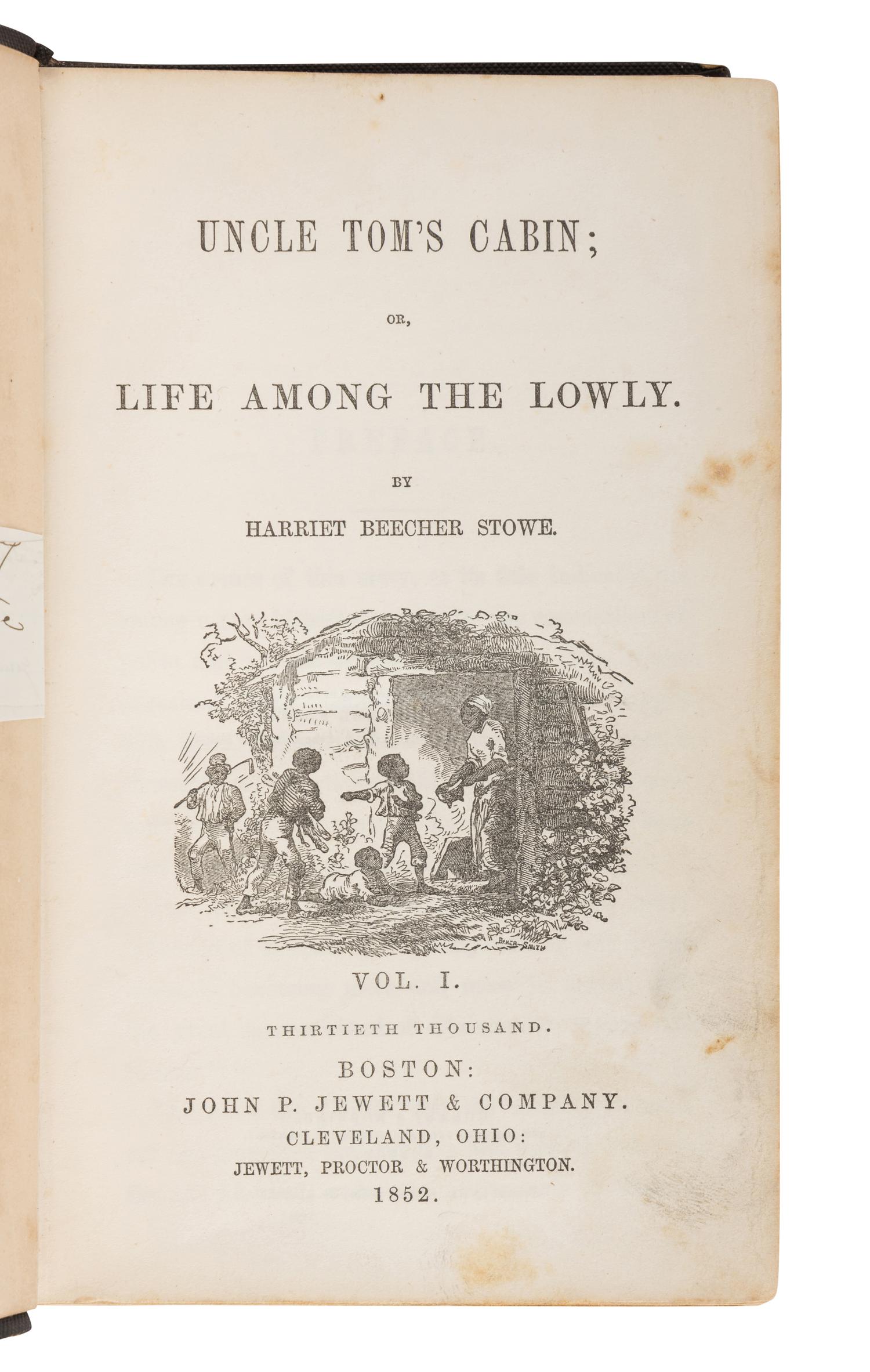 STOWE, Harriet Beecher (1811-1896). Uncle Tom's Cabin; or, Life Among the Lowly . Boston: John P. Jewett & Company, 1852.