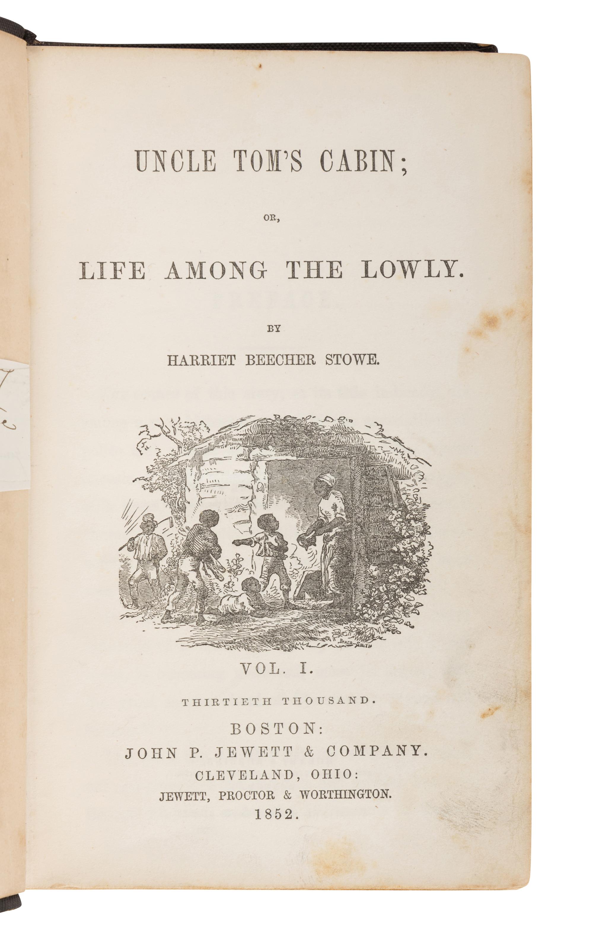 STOWE, Harriet Beecher (1811-1896). Uncle Tom's Cabin; or, Life Among the Lowly . Boston: John P. Jewett & Company, 1852.