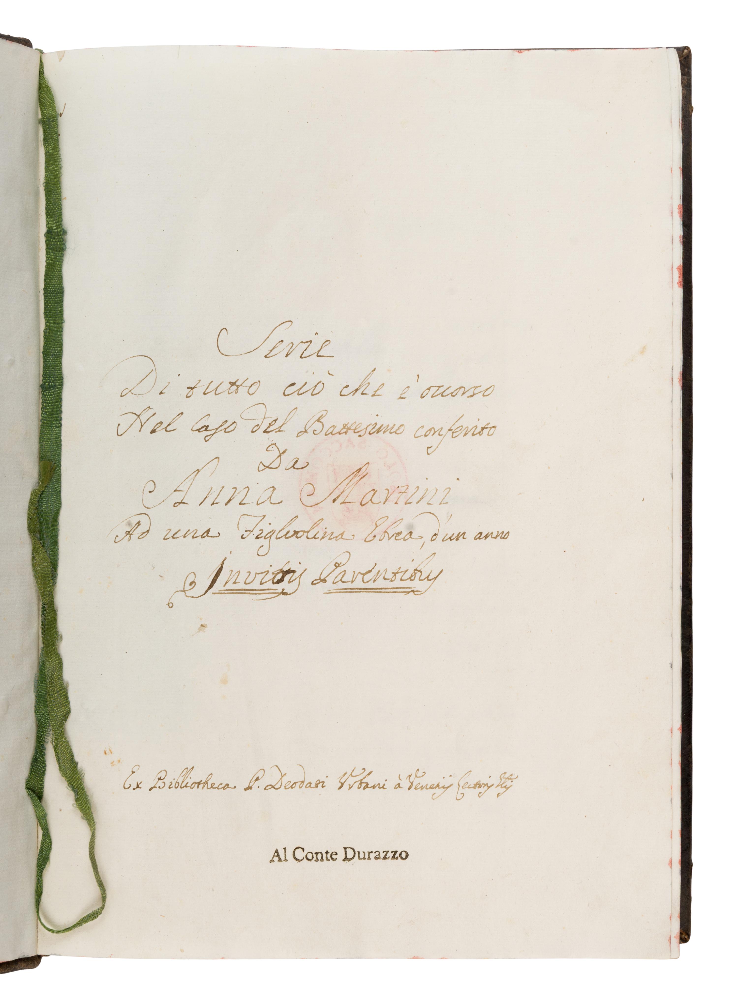 [Manuscript]. "Serie Di tutto cio che e occorso Nel Caso del Battesimo conferito Da Anna Martini Ad una Figliolina Ebrea, d'un anno Invitris Parentibus." Venice, 1762-1764.