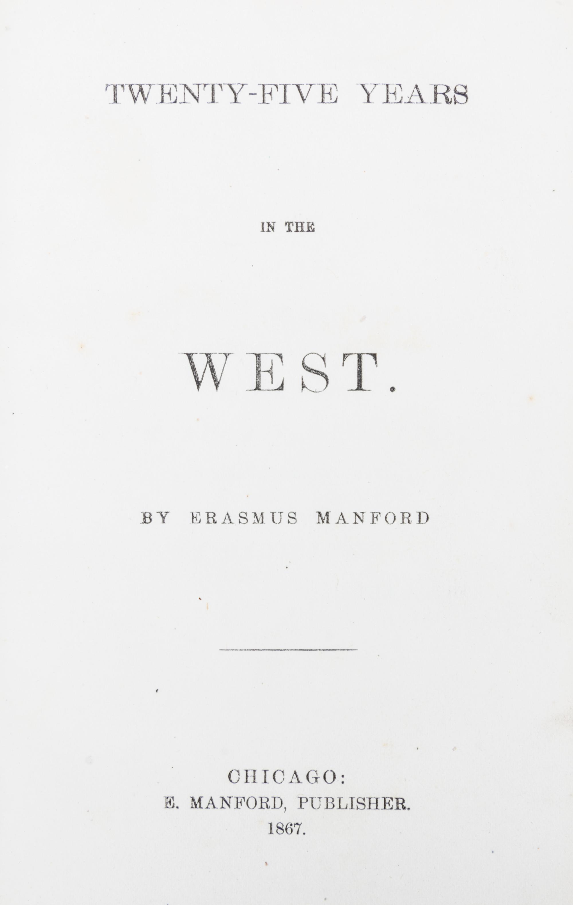 MANFORD, ERASMUS, Twenty-Five Years in the West. Chicago, 1867.