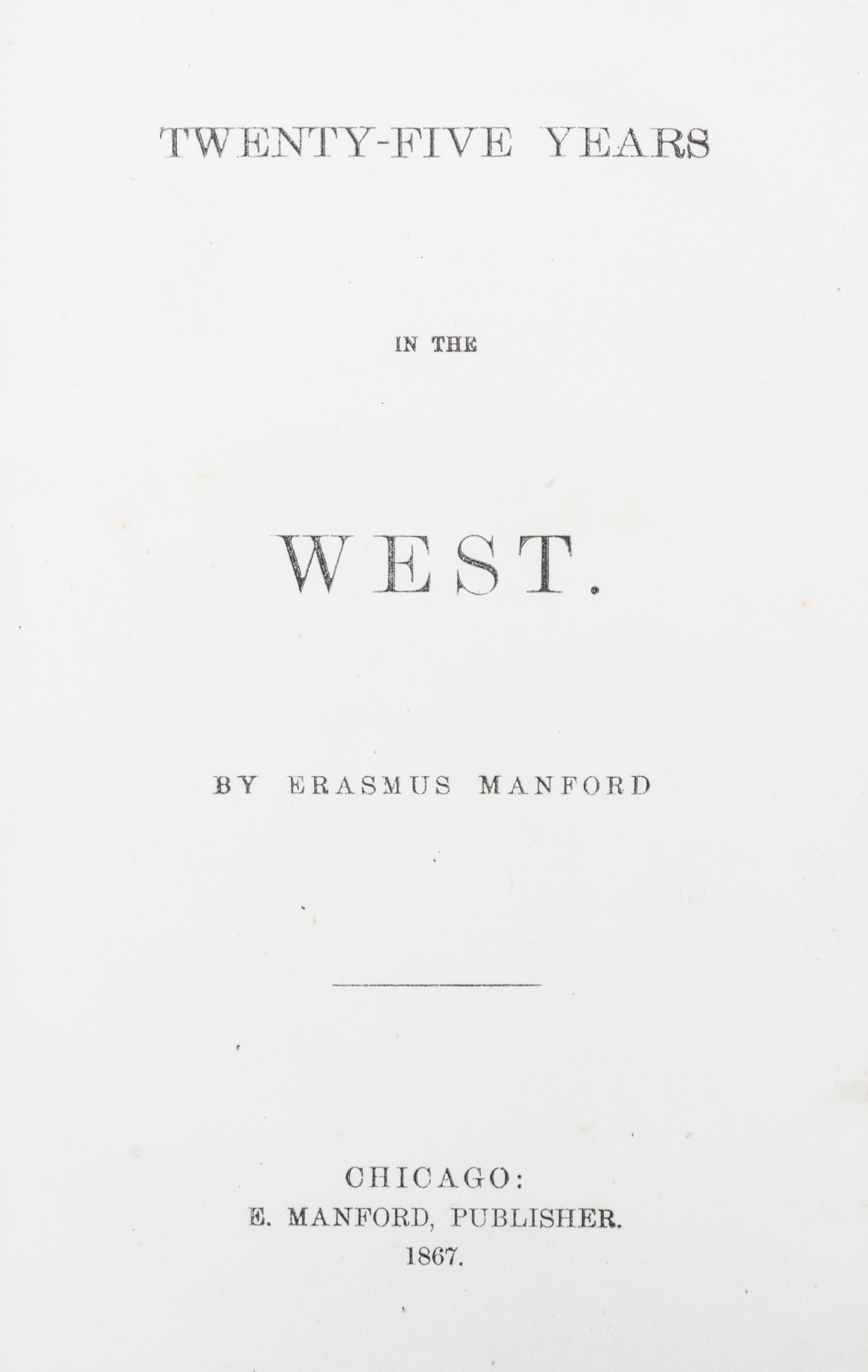 MANFORD, ERASMUS, Twenty-Five Years in the West. Chicago, 1867.
