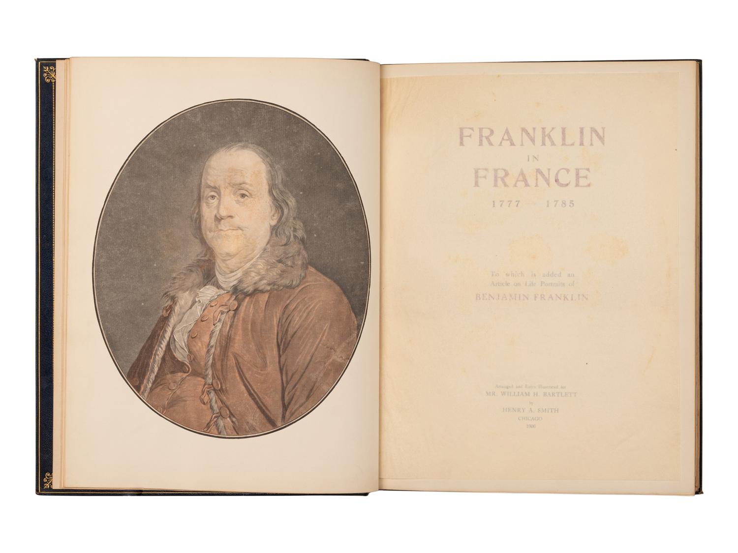 [FRANKLIN, Benjamin (1706-1790)]. Caption title: "Franklin in France 1777-1785. To which is added an Article on Life Portraits of Benjamin Franklin." Chicago: n.p., 1906.