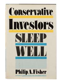 [ECONOMICS]. FISHER, Philip A. (1907-2004). Conservative Investors Sleep Well . Evanston and San Francisco: Harper & Row, 1975.