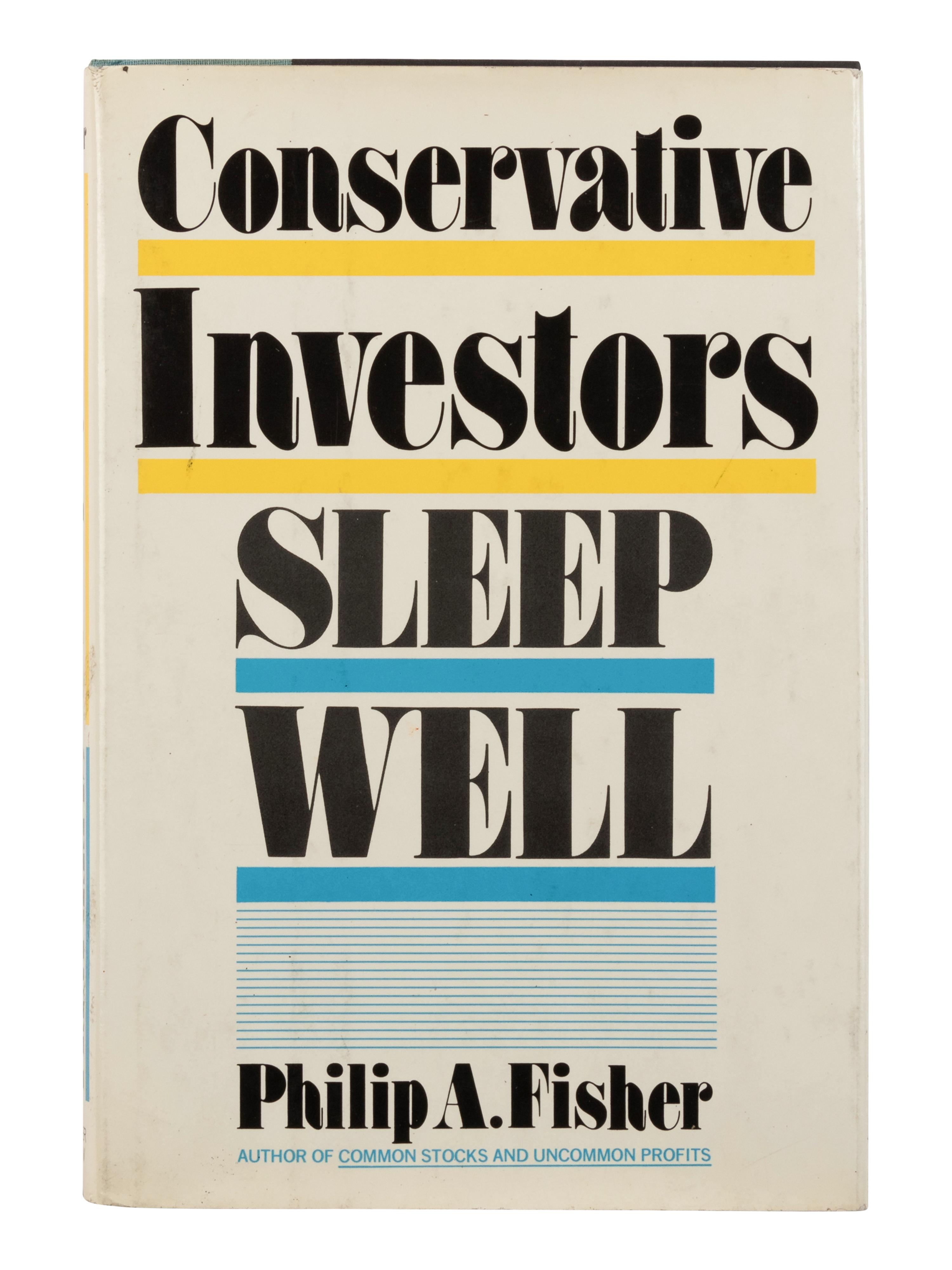 [ECONOMICS]. FISHER, Philip A. (1907-2004). Conservative Investors Sleep Well . Evanston and San Francisco: Harper & Row, 1975.