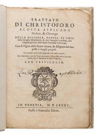 Acosta, Cristóbal (1525-1594). Trattato di Christoforo Acosta Africano Medico, & Chirurgo della Historia, Natura, et Virtu delle Droghe Medicinali... Venice: Francesco Ziletti, 1585.