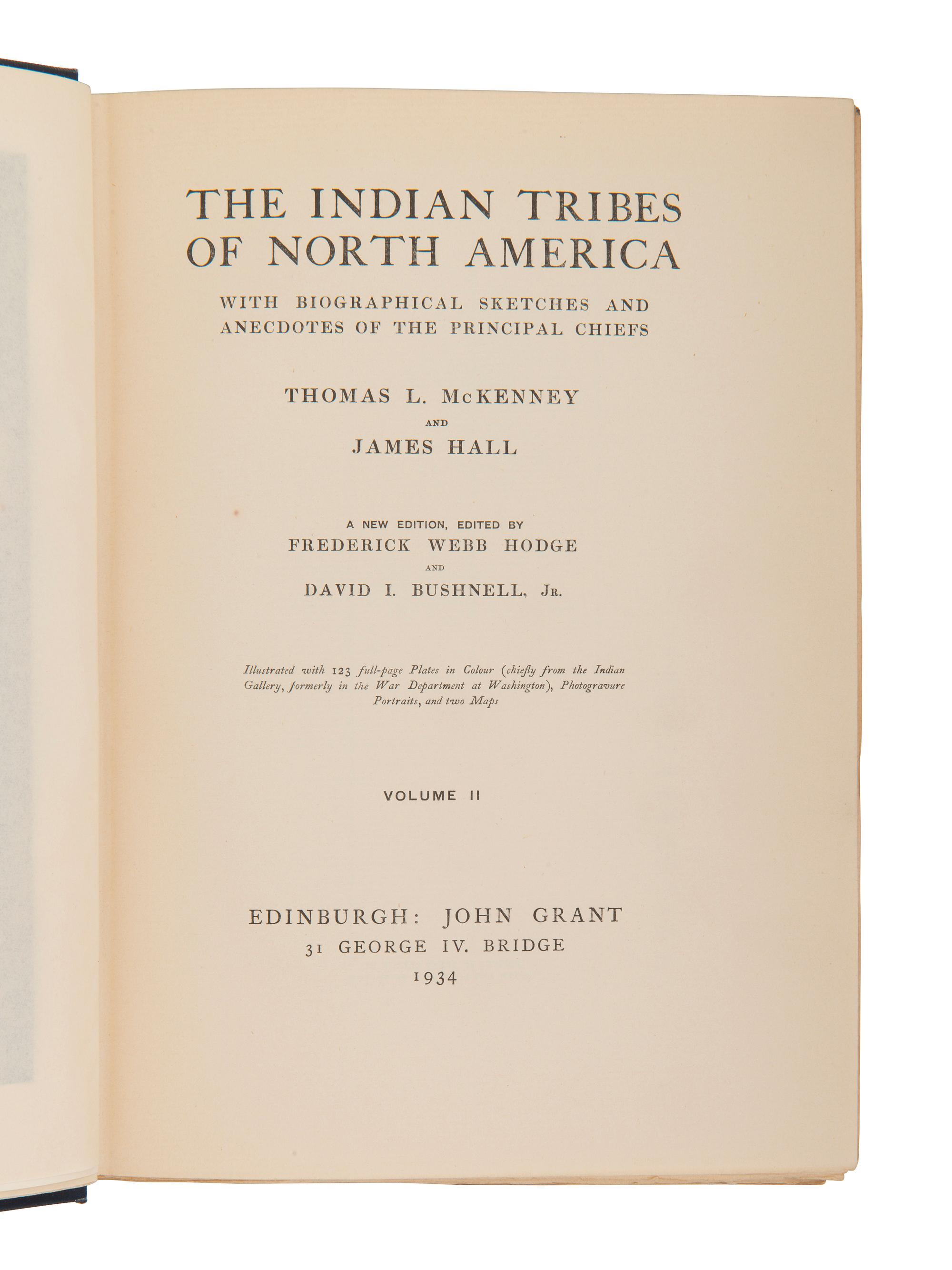 McKENNEY, Thomas L. and James HALL. The Indian Tribes of North America . Edinburgh: John Grant, 1933.