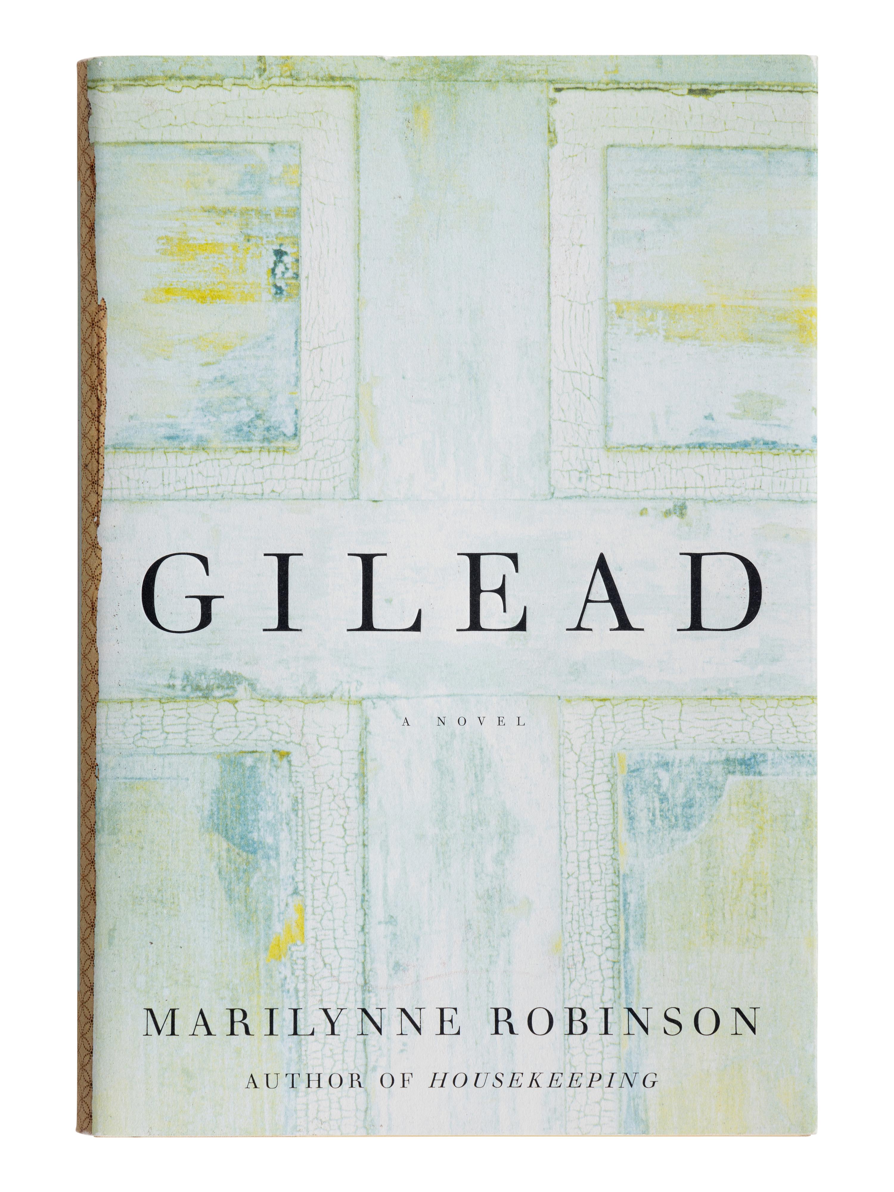 ROBINSON, Marilynne (b. 1943). Gilead . New York: Farrar, Straus and Giroux, 2004.