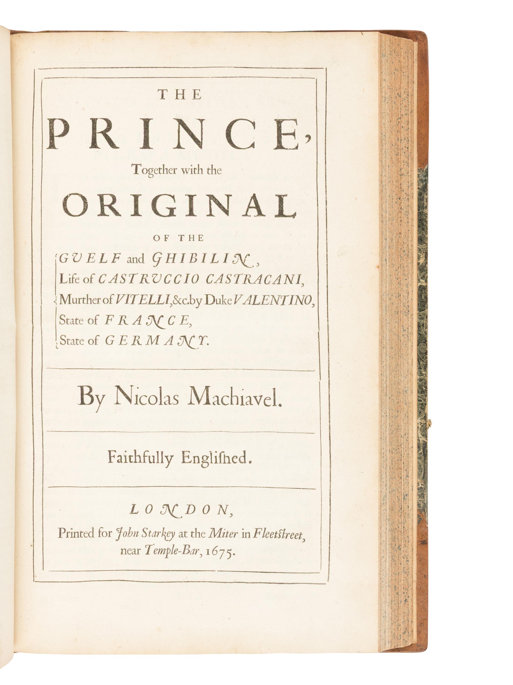 MACHIAVELLI, Niccolo (1469-1527). The Works of the Famous Nicolas Machiavel, Citizen and Secretary of Florence . Translated by Henry Neville. London: printed for John Starkey, 1675.