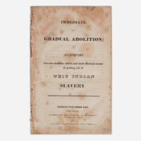 [Abolition] (Heyrick, Elizabeth) Immediate, Not Gradual Abolition; Or, an Inquiry into the shortest, safest, and most effectual means of getting rid of West Indian Slavery