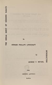 LOVECRAFT, Howard Phillips (1890-1937). The Dream Quest of Unknown Kadath. Buffalo: Shroud, Publishers, 1955.