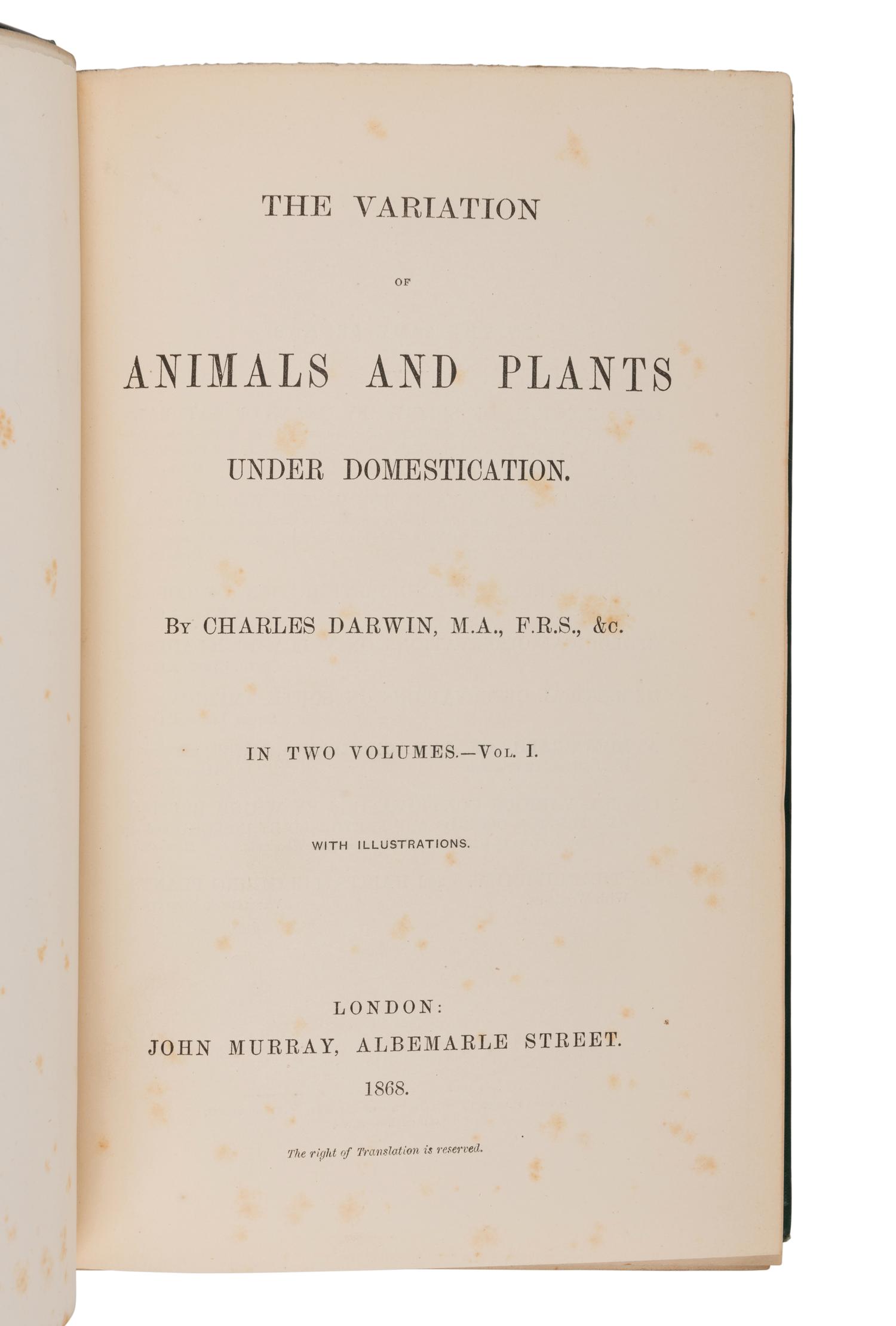 DARWIN, Charles (1809-1882). The Variation of Animals and Plants under Domestication . London: John Murray, 1868.