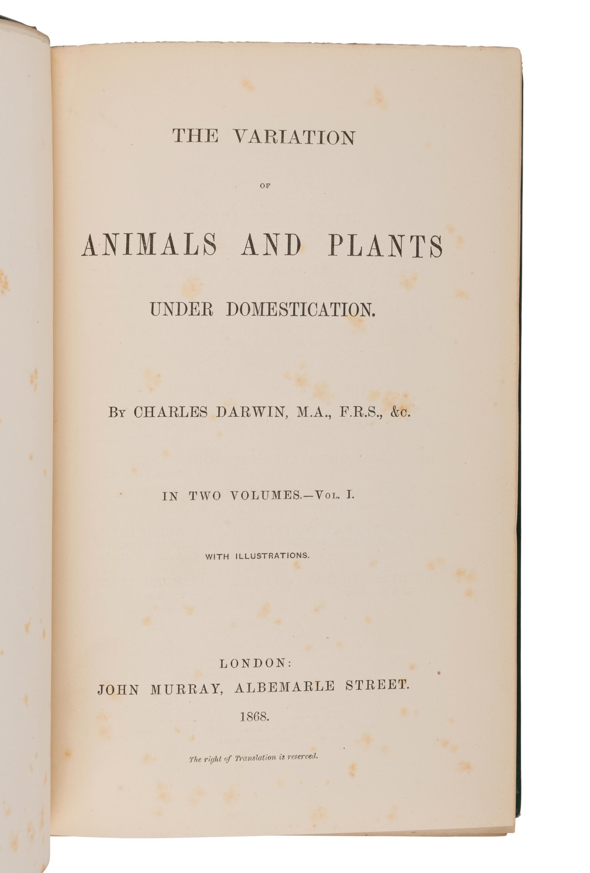 DARWIN, Charles (1809-1882). The Variation of Animals and Plants under Domestication . London: John Murray, 1868.
