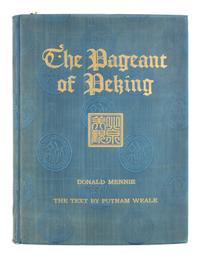 MENNIE, Donald (1875-1944), photographer. The Pageant of Peking , Shanghai: A.S. Watson & Co., 1921.
