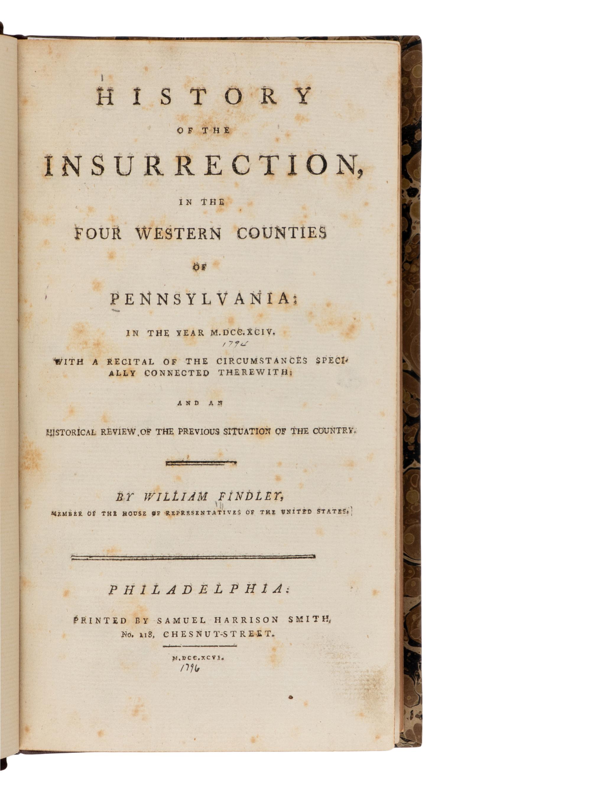 [Americana] [Whiskey Rebellion] Findley, William. History of the Insurrection, in the Four Western Counties of Pennsylvania; in the Year M.DCC.XCIV...