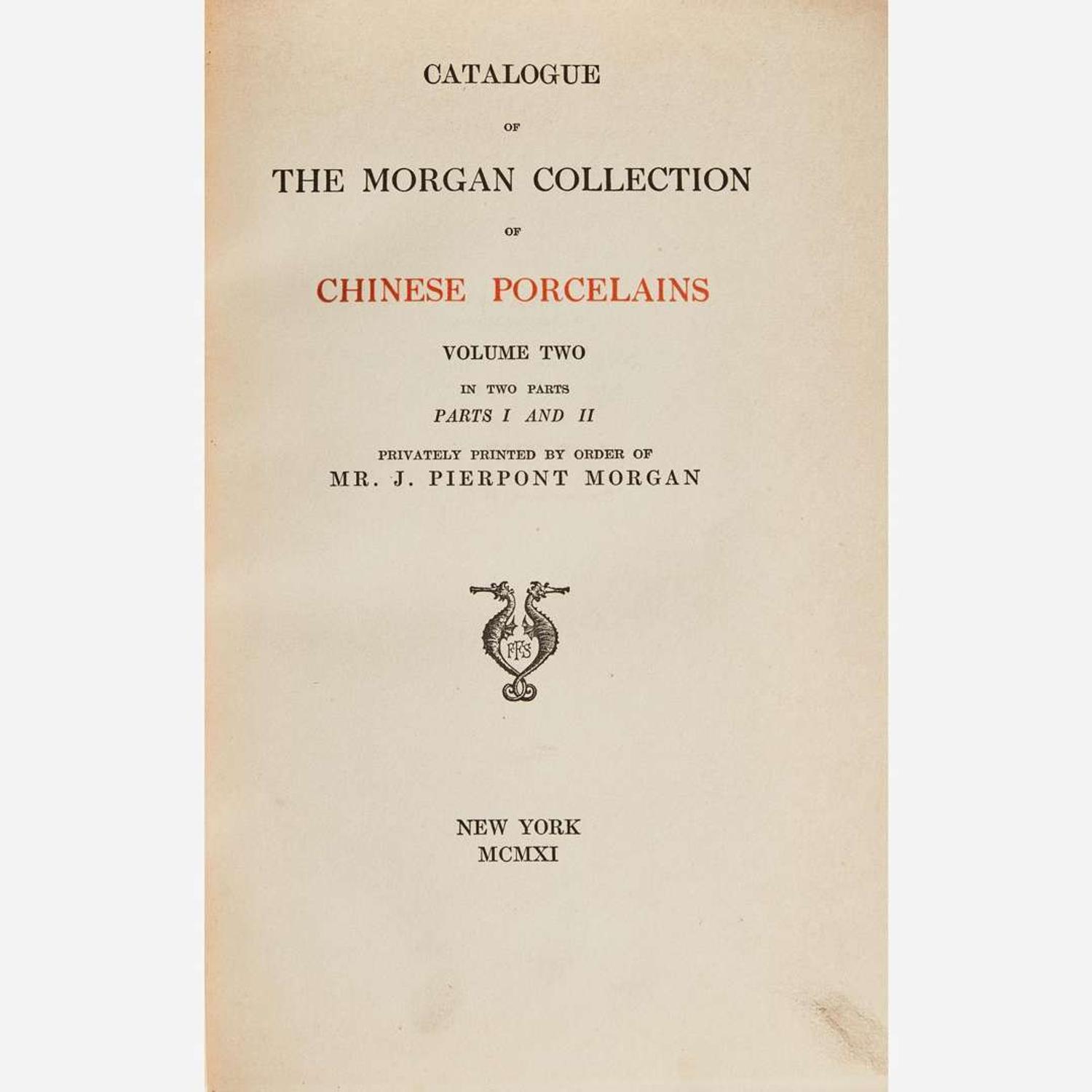Catalogue of the Morgan Collection of Chinese Porcelains, Vol II only, parts I and II
