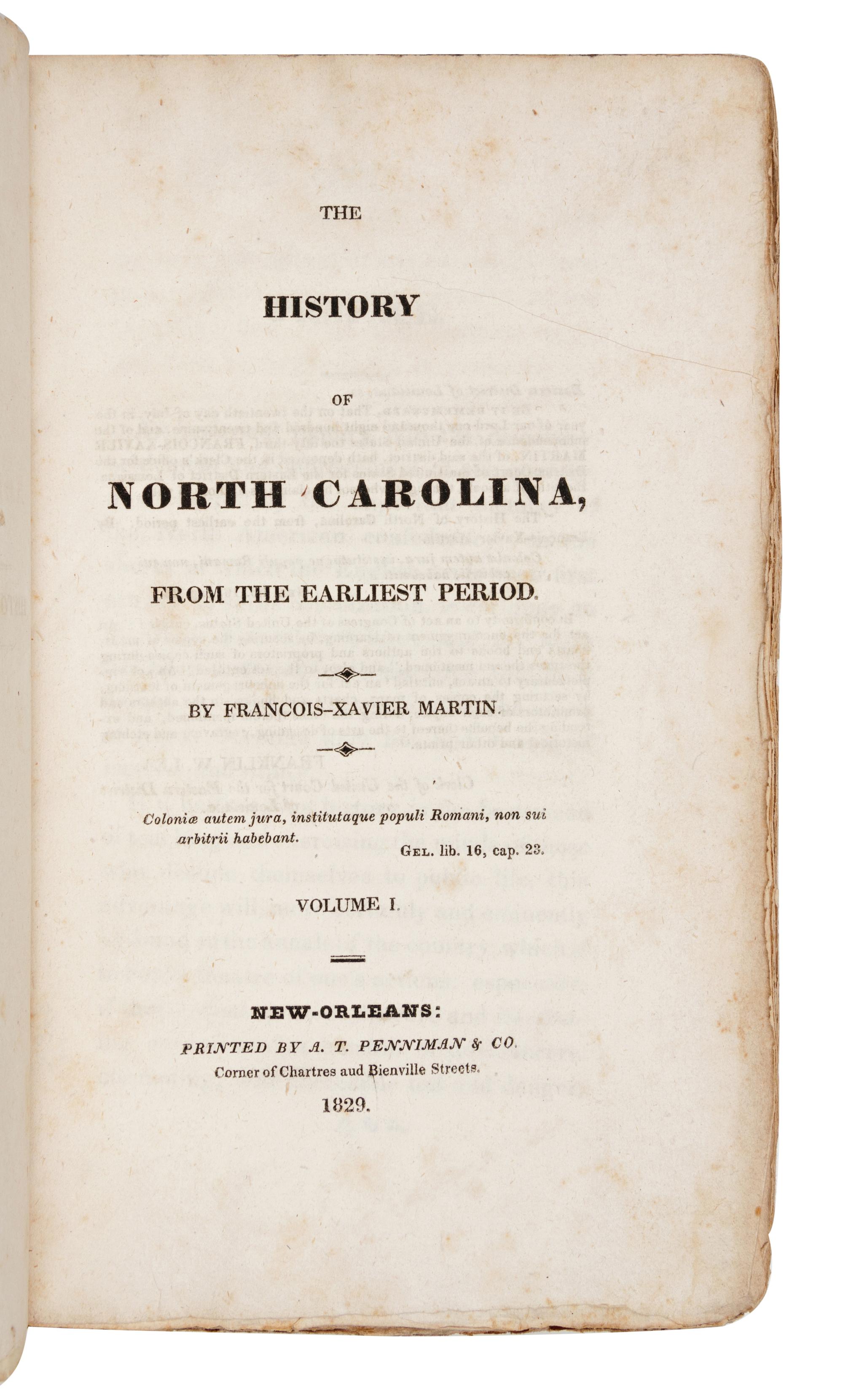 MARTIN, Francois-Xavier (1762-1846). The History of North Carolina, from the Earliest Period . New Orleans: A. T. Penniman, 1829.