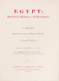 (MIDDLE EAST) EBERS, G. Egypt: Descriptive, Historical, and Picturesque. London, Paris, NY, 1884. 2 vols. First English ed.