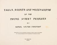 CONSTANT, SAMUEL VICTOR. Calls, Sounds and Merchandise of the Peking Street Peddlers. Peking, [1937]. First edition.
