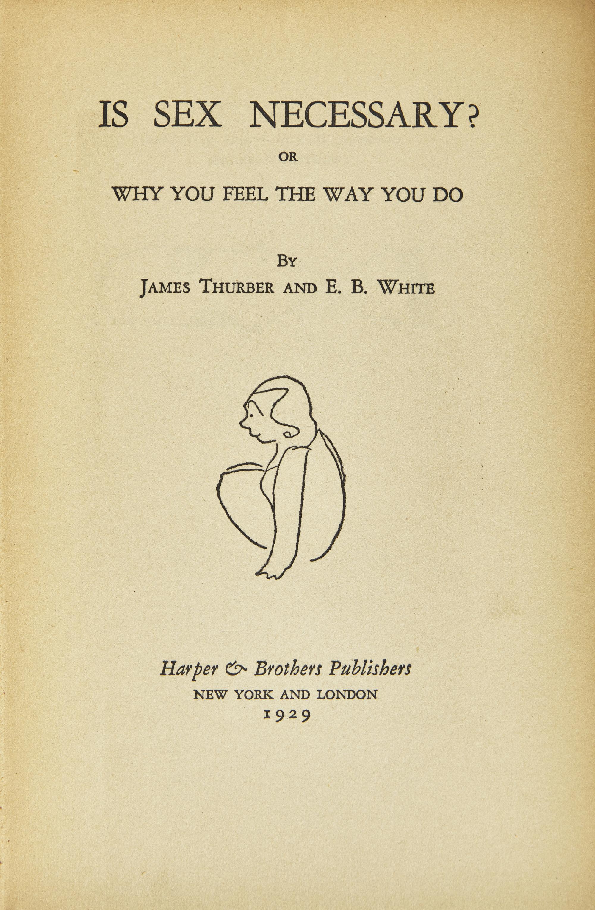 Thurber, James, and E.B. White. Is Sex Necessary? Or Why You Feel The Way You Do