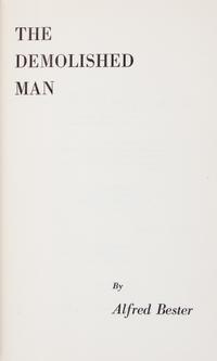 BESTER, ALFRED. The Demolished Man. Chicago, 1963. First edition, signed.