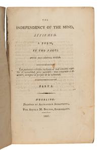 [West Virginia]. Bolton, Aquila Massey (1773-1857). The Independency of the Mind, Affirmed. A Poem, In Two Parts... Wheeling, VA [West Virginia:] Alexander Armstrong for Aquila M. Bolton, 1807.
