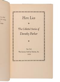 PARKER, Dorothy (1893-1967). Here Lies: The Collected Stories of Dorothy Parker . New York: The Literary Guild of America, 1939.