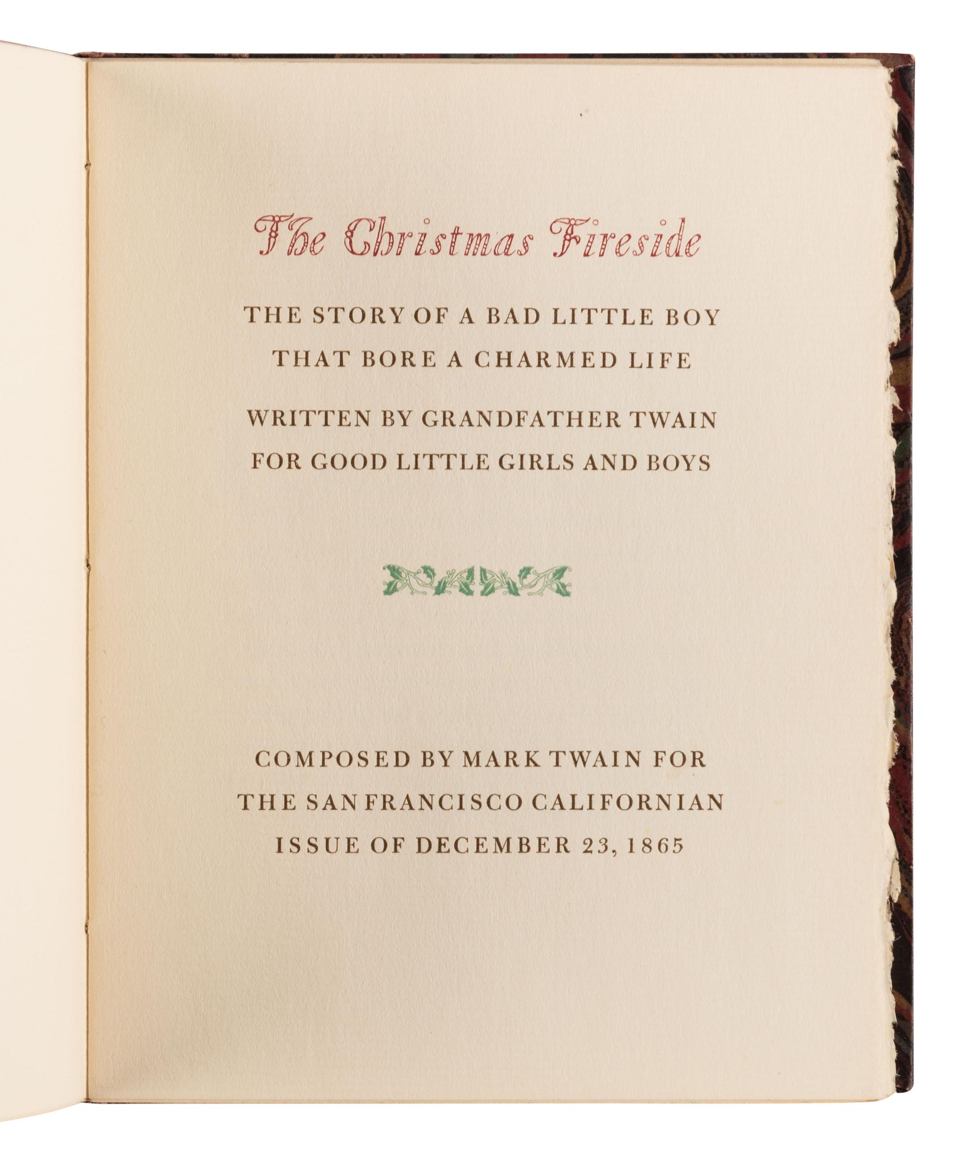 [ALLEN PRESS]. TWAIN, Mark (1835-1910). The Christmas Fireside: The Story of a Bad Little Boy that Bore a Charmed Life . Hillsborough, CA: The Allen Press, 1949.