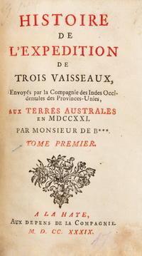 [BEHRENS, Carl Frederich] and Jacob ROGGEVEEN. Histoire de l'Expedition de Trois Vaisseaux... The Hague, 1739. FIRST EDITION IN FRENCH.