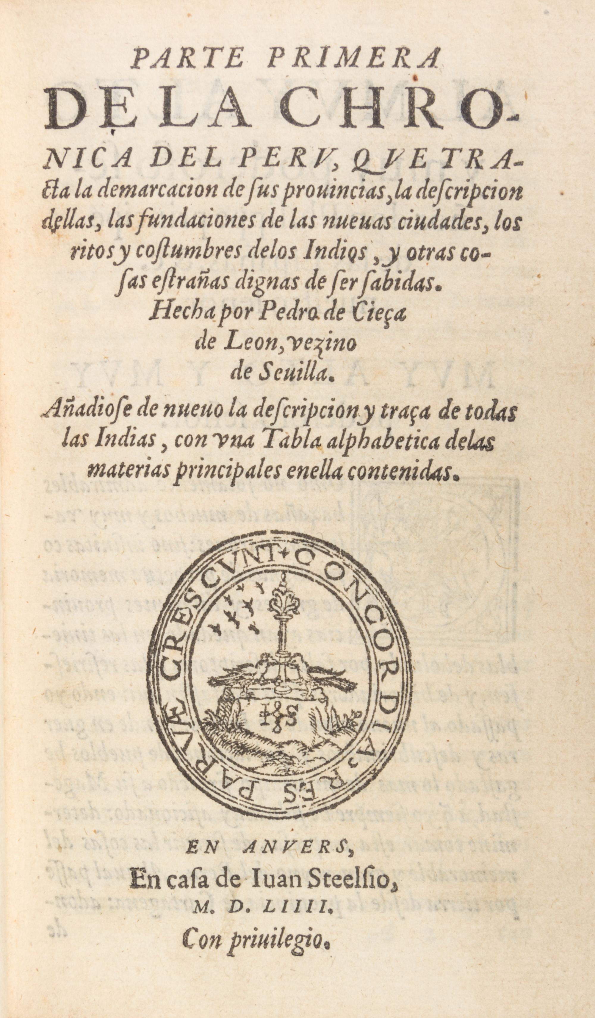 (PERU) CIEZA DE LEON. Parte Primera de la chronica del Peru... Antwerp, 1554.
