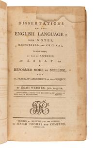 [FRANKLIN, Benjamin (1706-1790)]. WEBSTER, Noah (1758-1843). Dissertations on the English Language... to which is added... an Essay on a Reformed Mode of Spelling, with Dr. Franklin’s Arguments on that Subject . Boston: Printed for the author by Isaiah Thomas and Company, 1789.