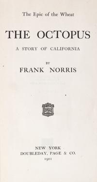 NORRIS, FRANK. The Octopus. New York, 1901. First edition, first issue.