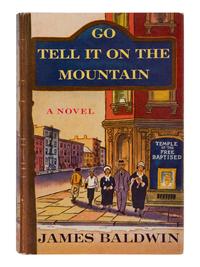 BALDWIN, James (1924-1987). Go Tell It On the Mountain . New York: Alfred A. Knopf, 1953.