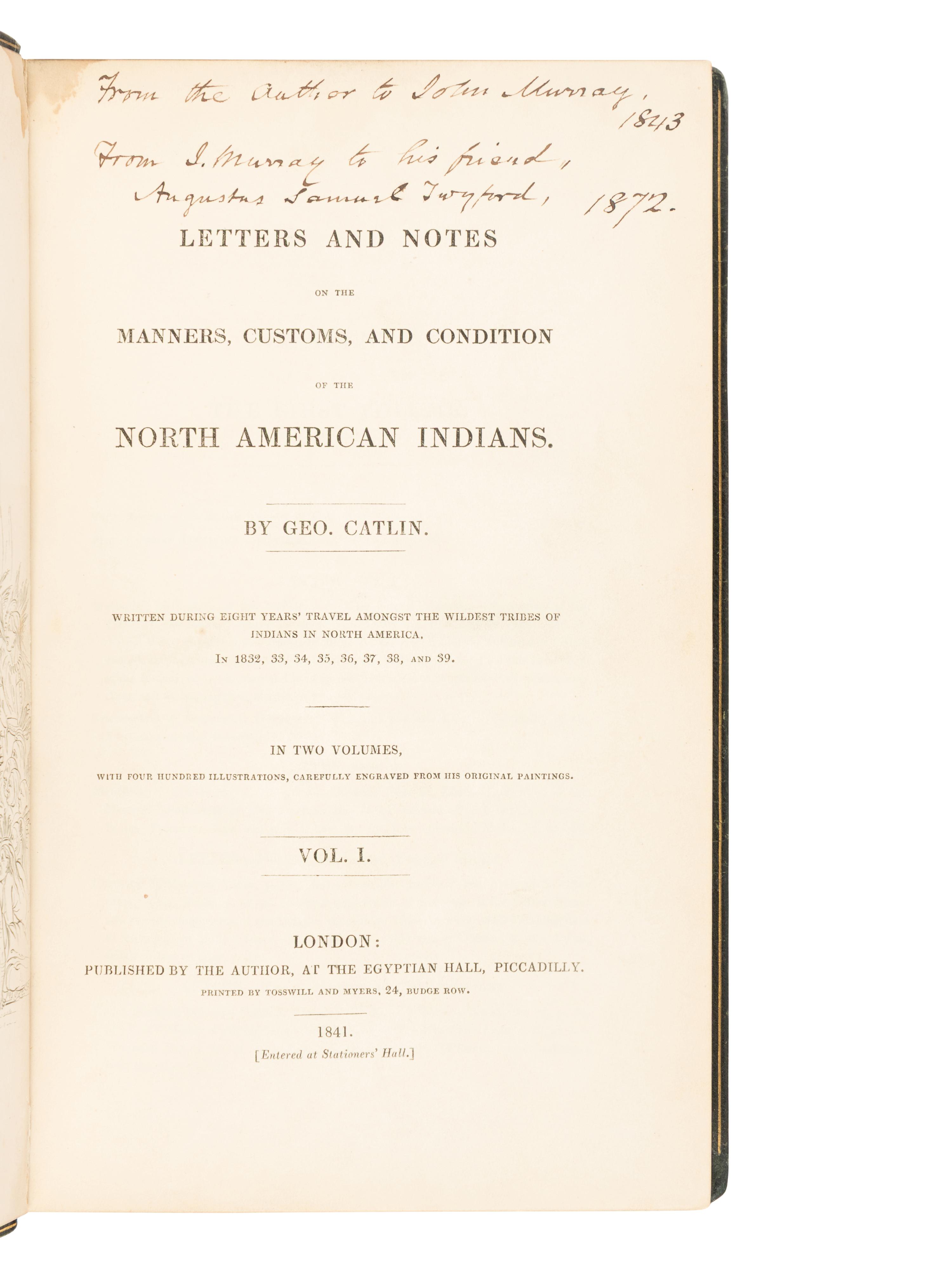 [AMERICANA]. CATLIN, George (1796-1872). Letters and Notes on the Manners, Customs, and Condition of the North American Indians . London: Published by the Author, 1841.