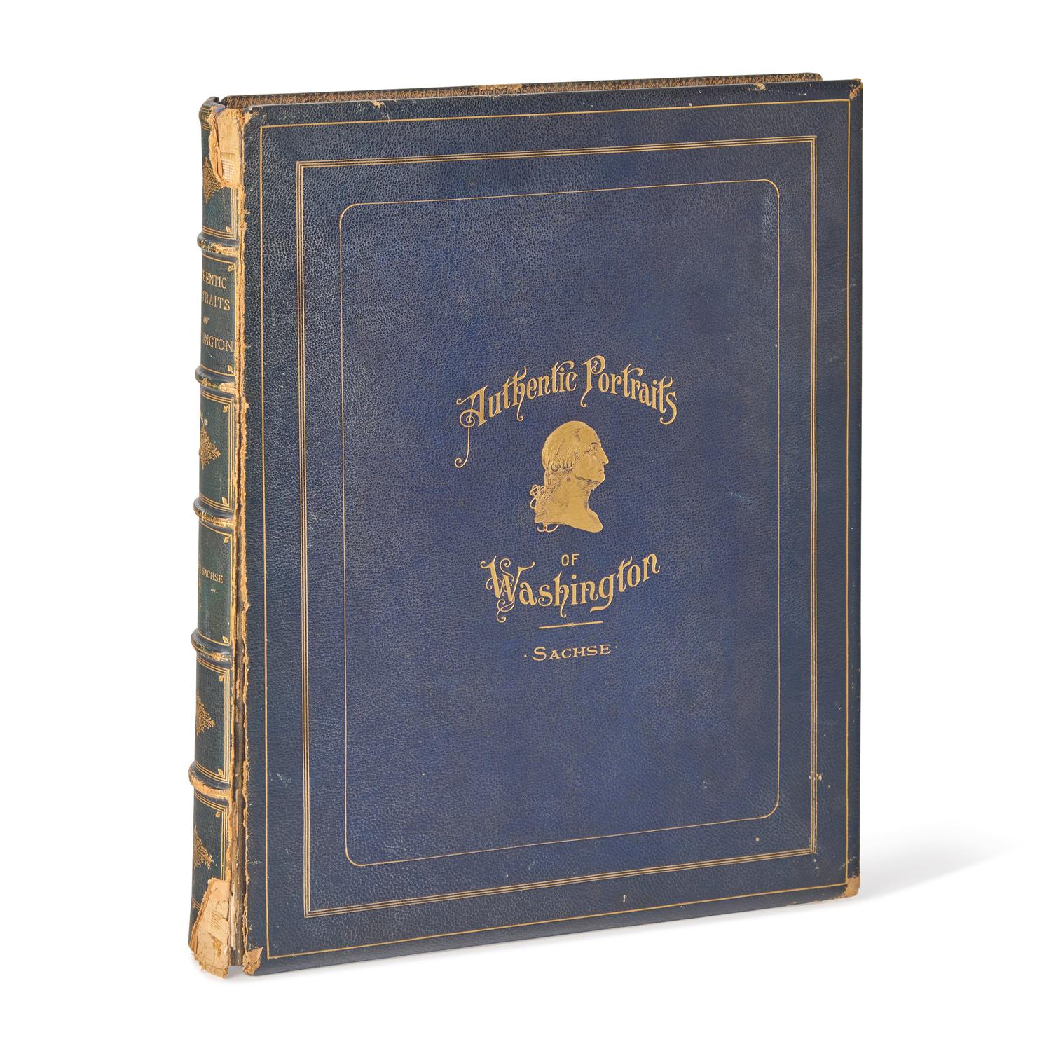 [Presidential] Sachse, Julius F. Authentic Portraits of Washington Arranged in Chronological Order. A Series of Heliographic Reproductions