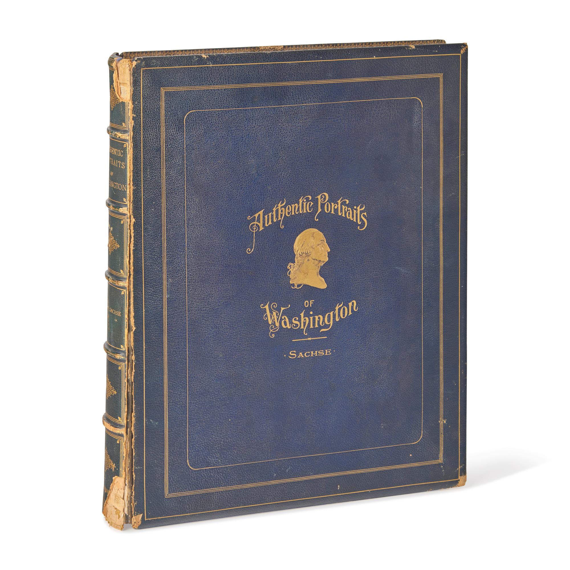 [Presidential] Sachse, Julius F. Authentic Portraits of Washington Arranged in Chronological Order. A Series of Heliographic Reproductions