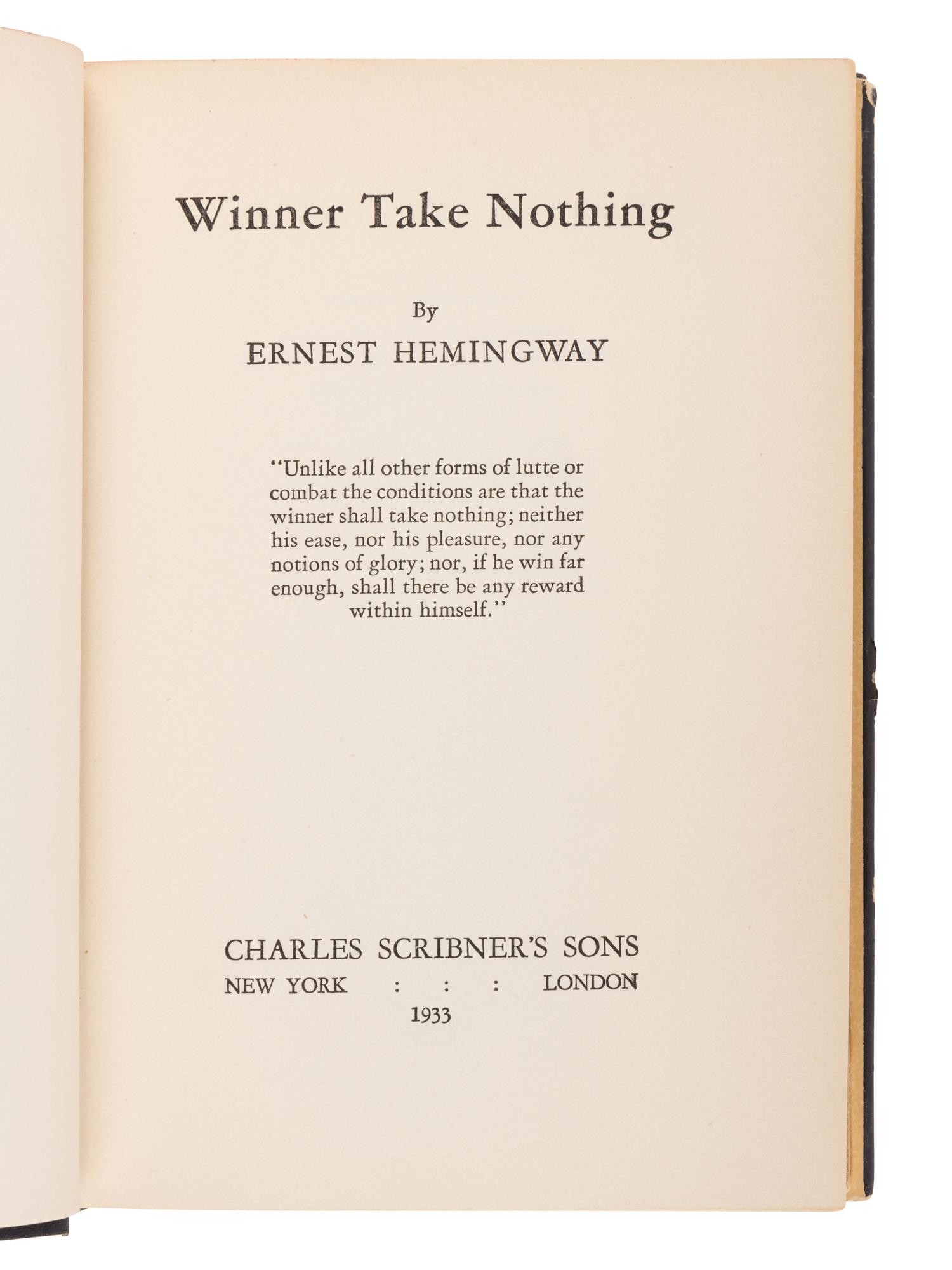 HEMINGWAY, Ernest (1899-1961). Winner Take Nothing . New York: Charles Scribner’s Sons, 1933.