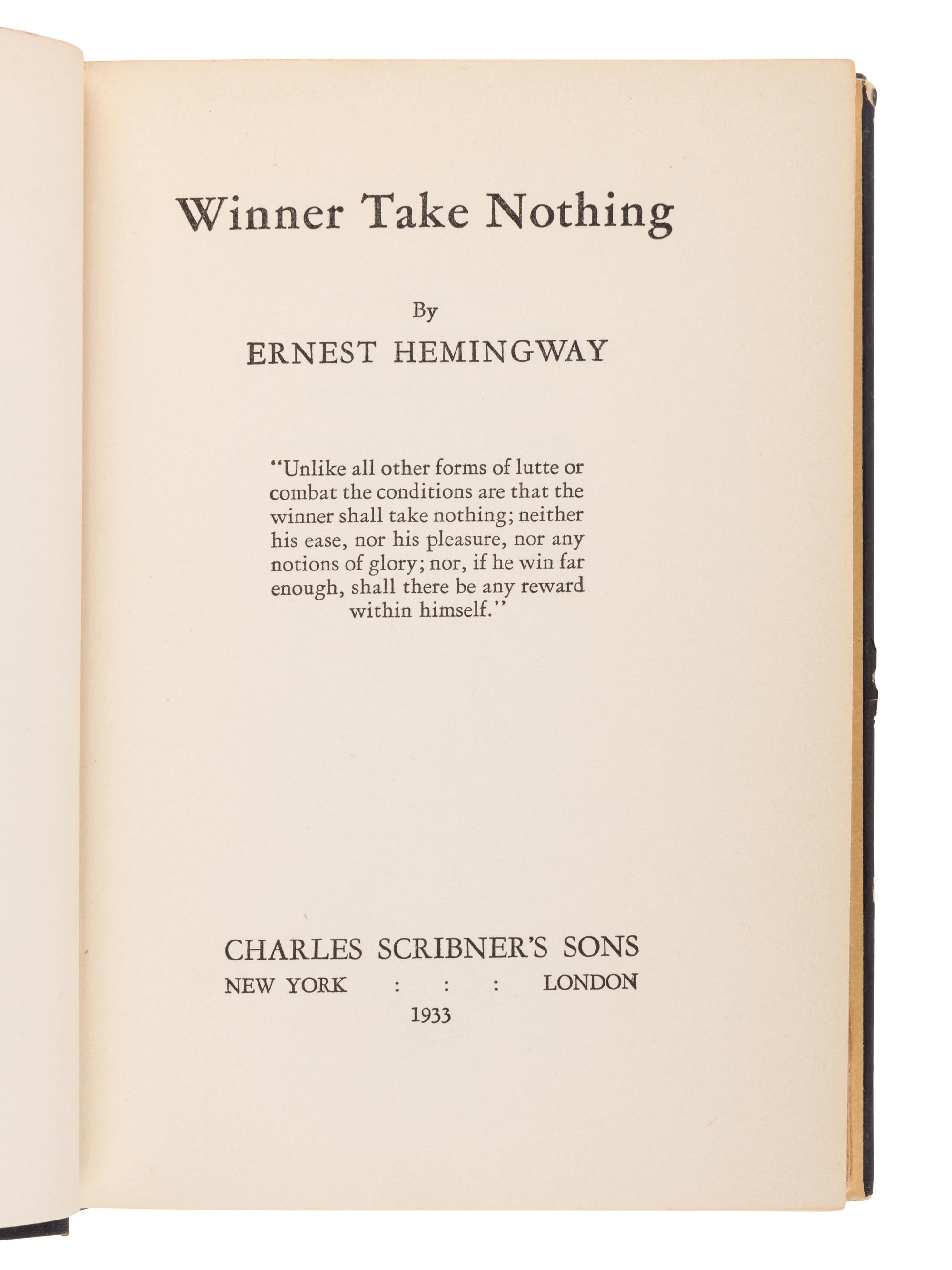 HEMINGWAY, Ernest (1899-1961). Winner Take Nothing . New York: Charles Scribner’s Sons, 1933.
